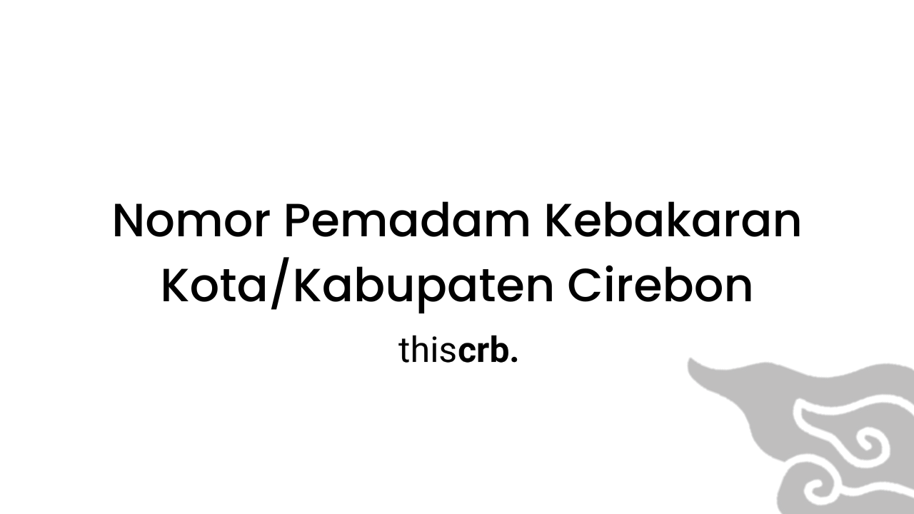 Nomor Pemadam Kebakaran Cirebon