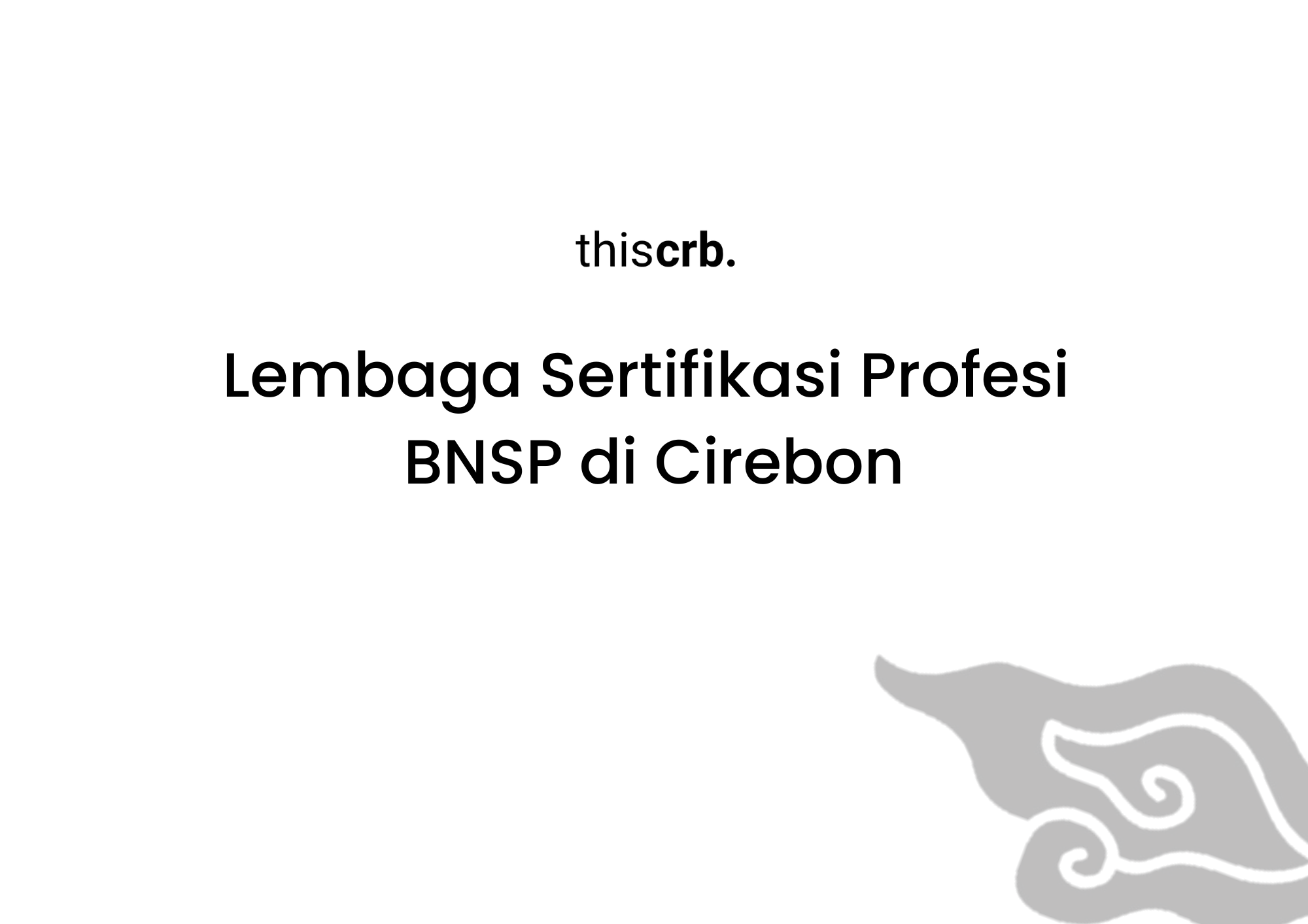Lembaga Sertifikasi Profesi  BNSP di Cirebon
