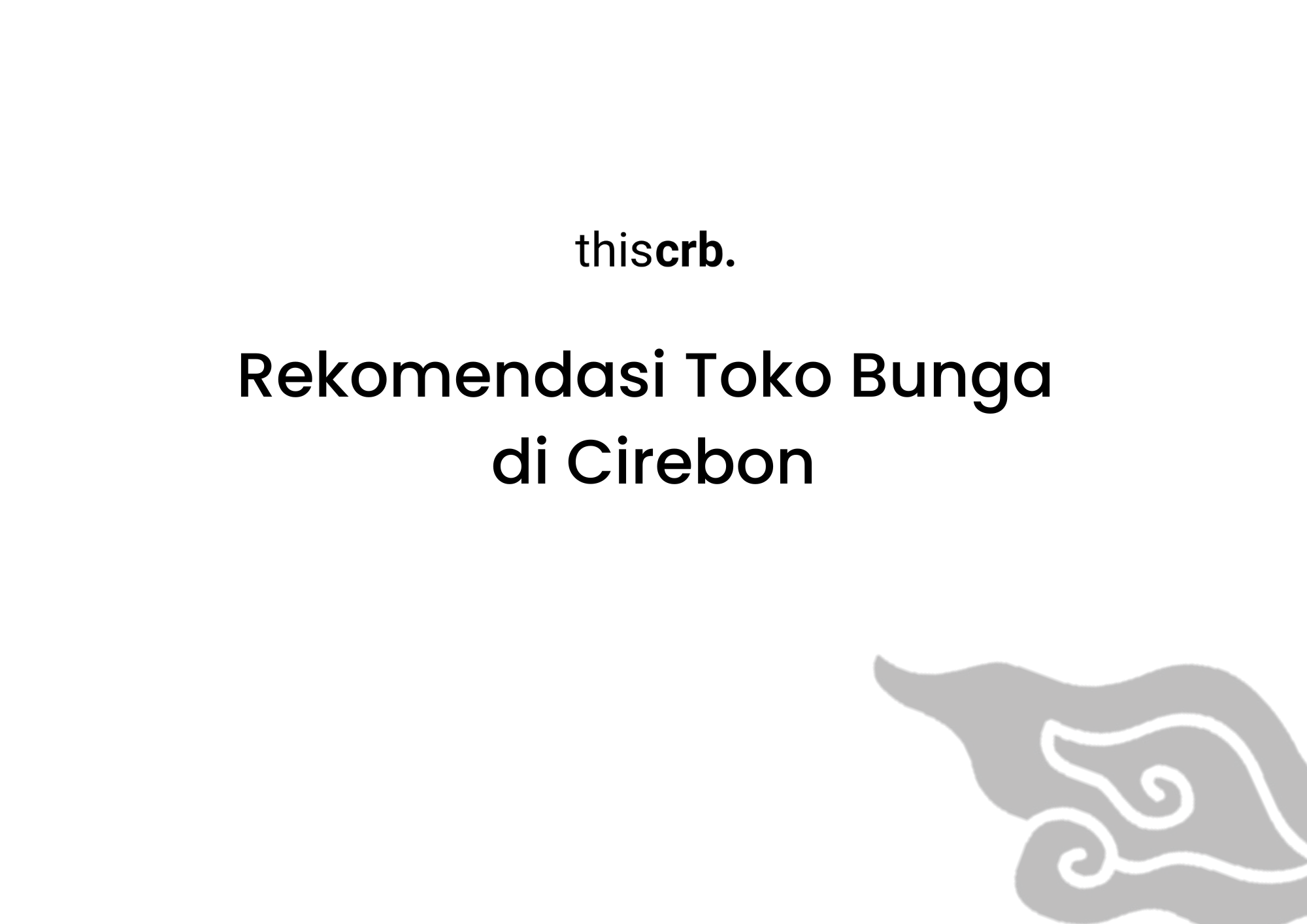 Rekomendasi Toko Bunga di Cirebon