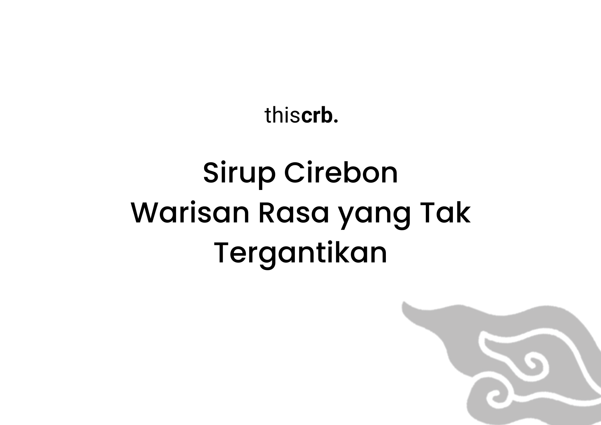 Sirup Cirebon Jadi Warisan Rasa yang Tak Tergantikan