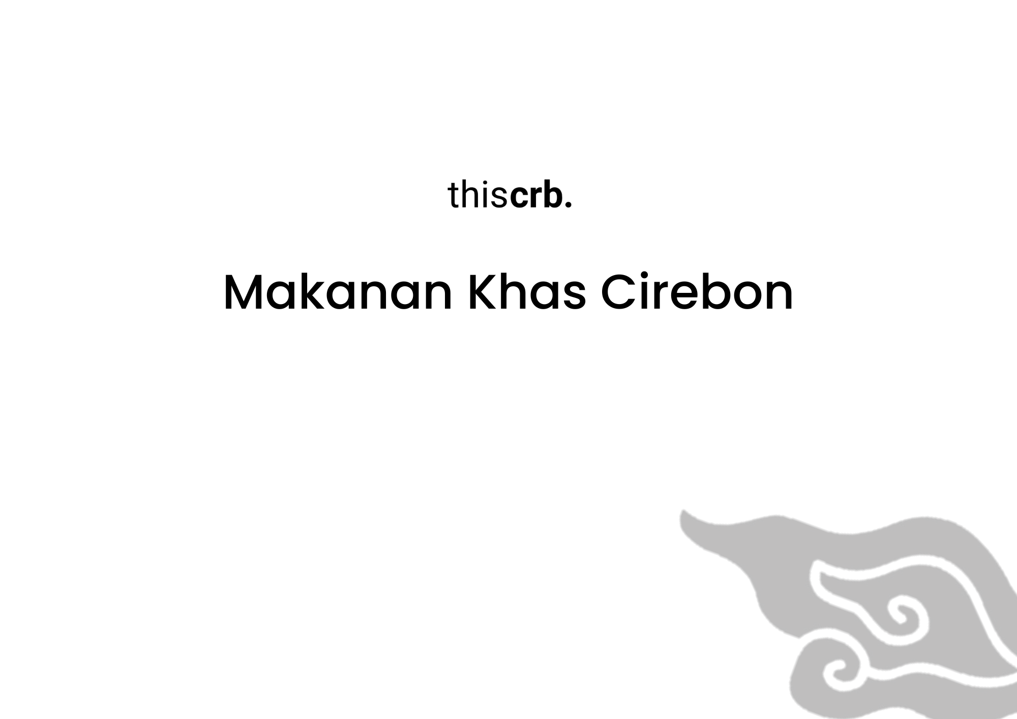 Makanan Khas Cirebon yang Wajib Kamu Cobain