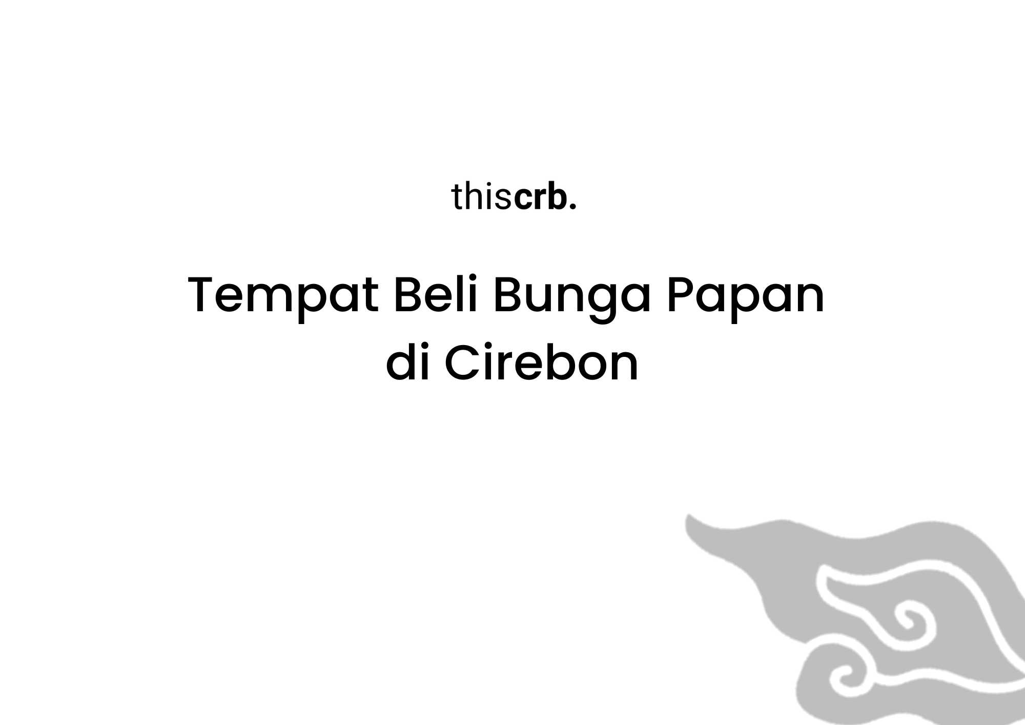 Ini Dia Tempat Beli Bunga Papan di Cirebon