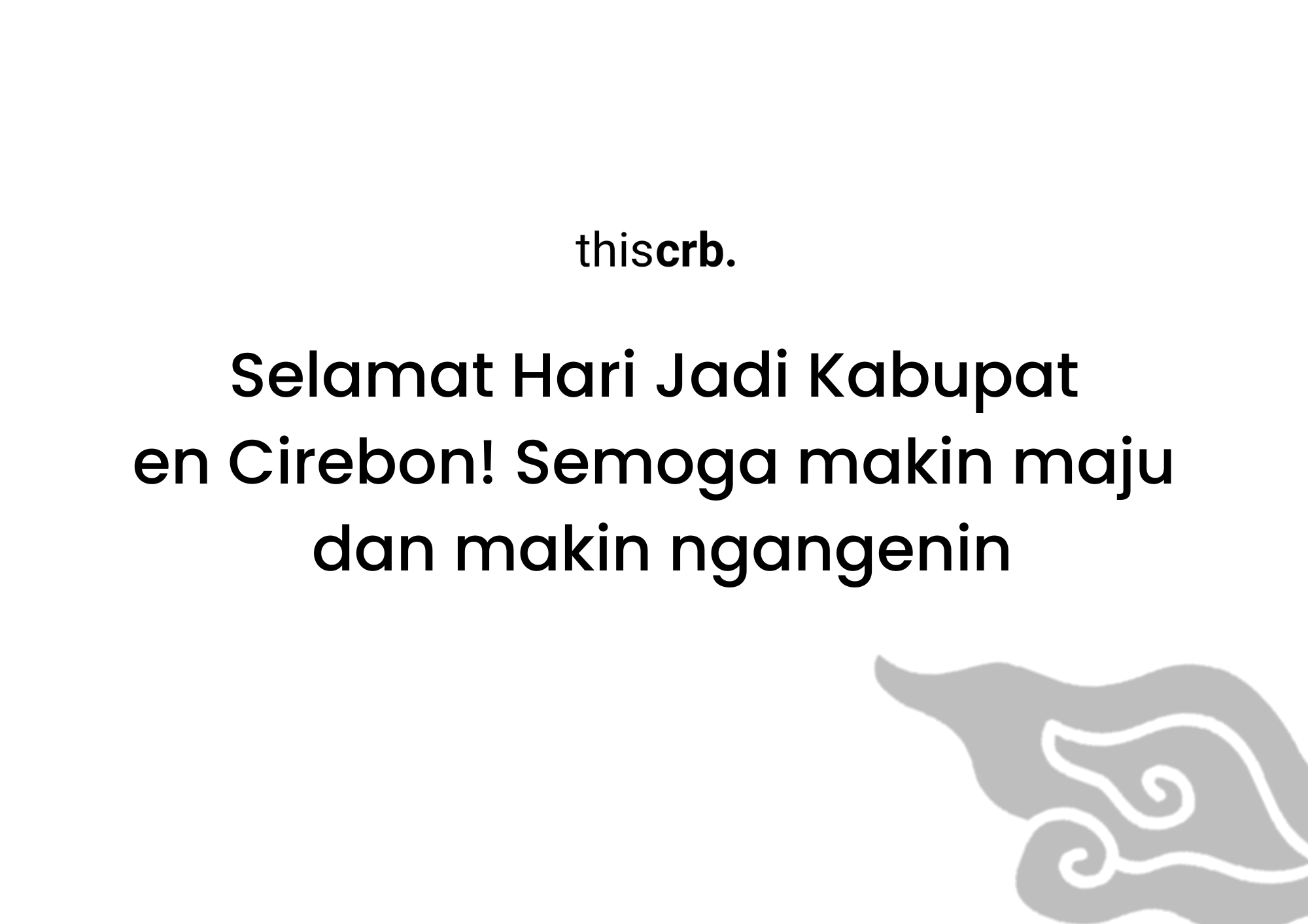 Selamat Hari Jadi Kabupaten Cirebon! Semoga makin maju