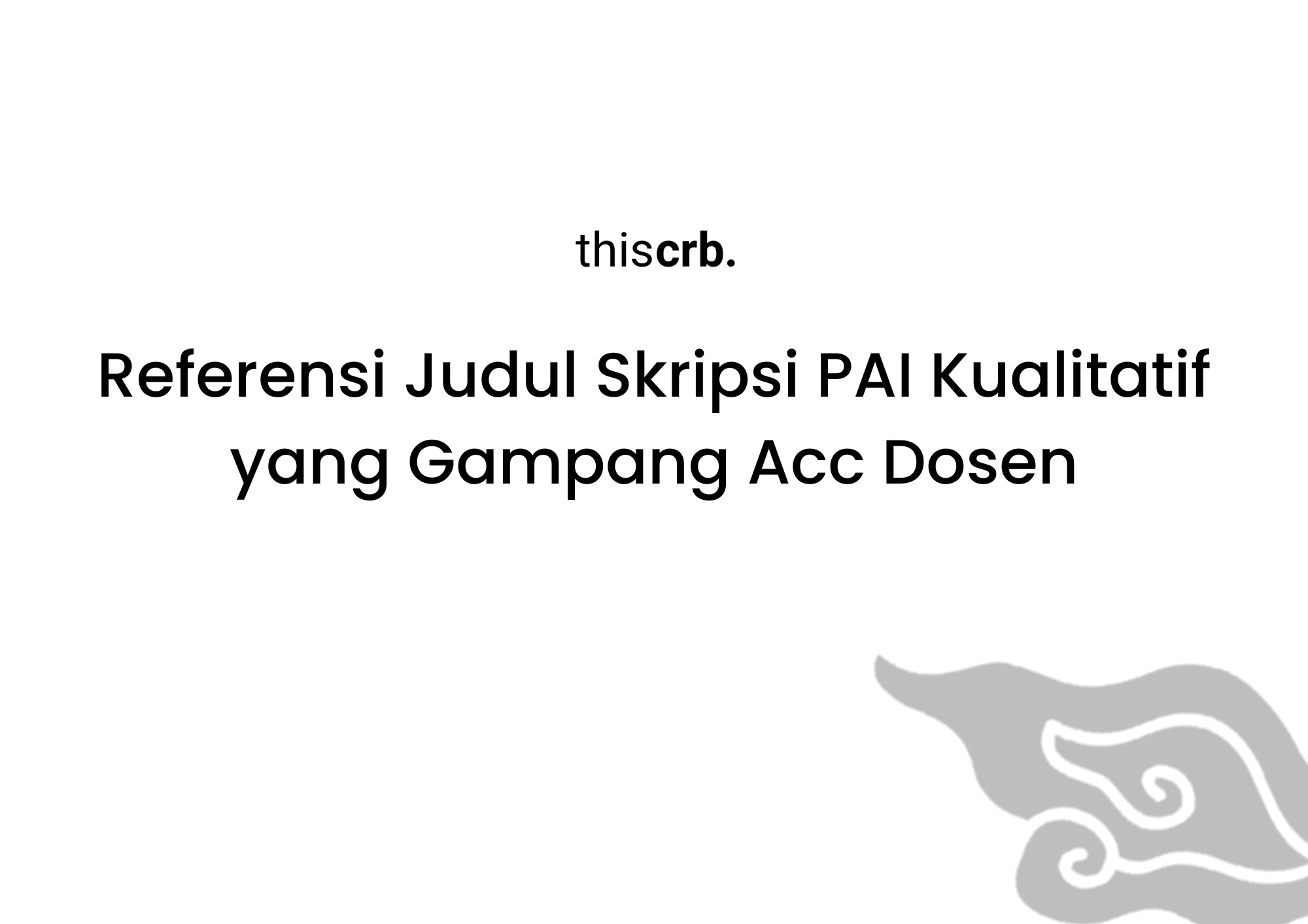 Referensi Judul Skripsi PAI Kualitatif yang Gampang Acc Dosen