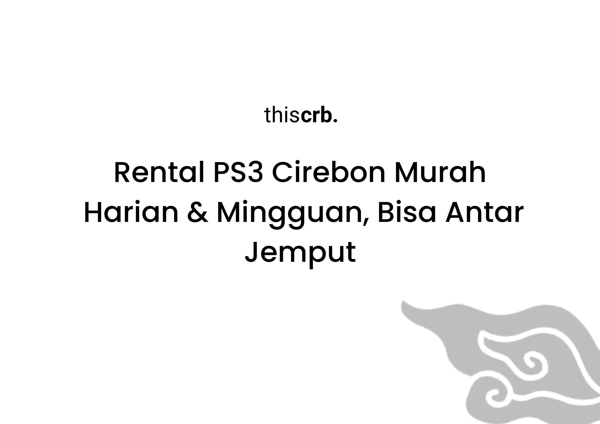 Rental PS3 Cirebon Murah Harian & Mingguan, Bisa Antar Jemput