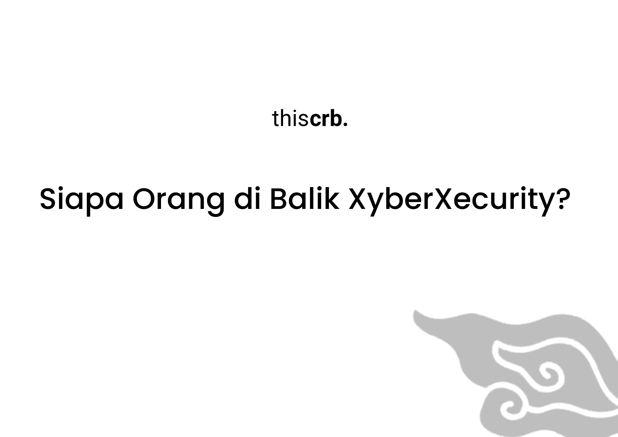 Siapa Orang di Balik XyberXecurity?