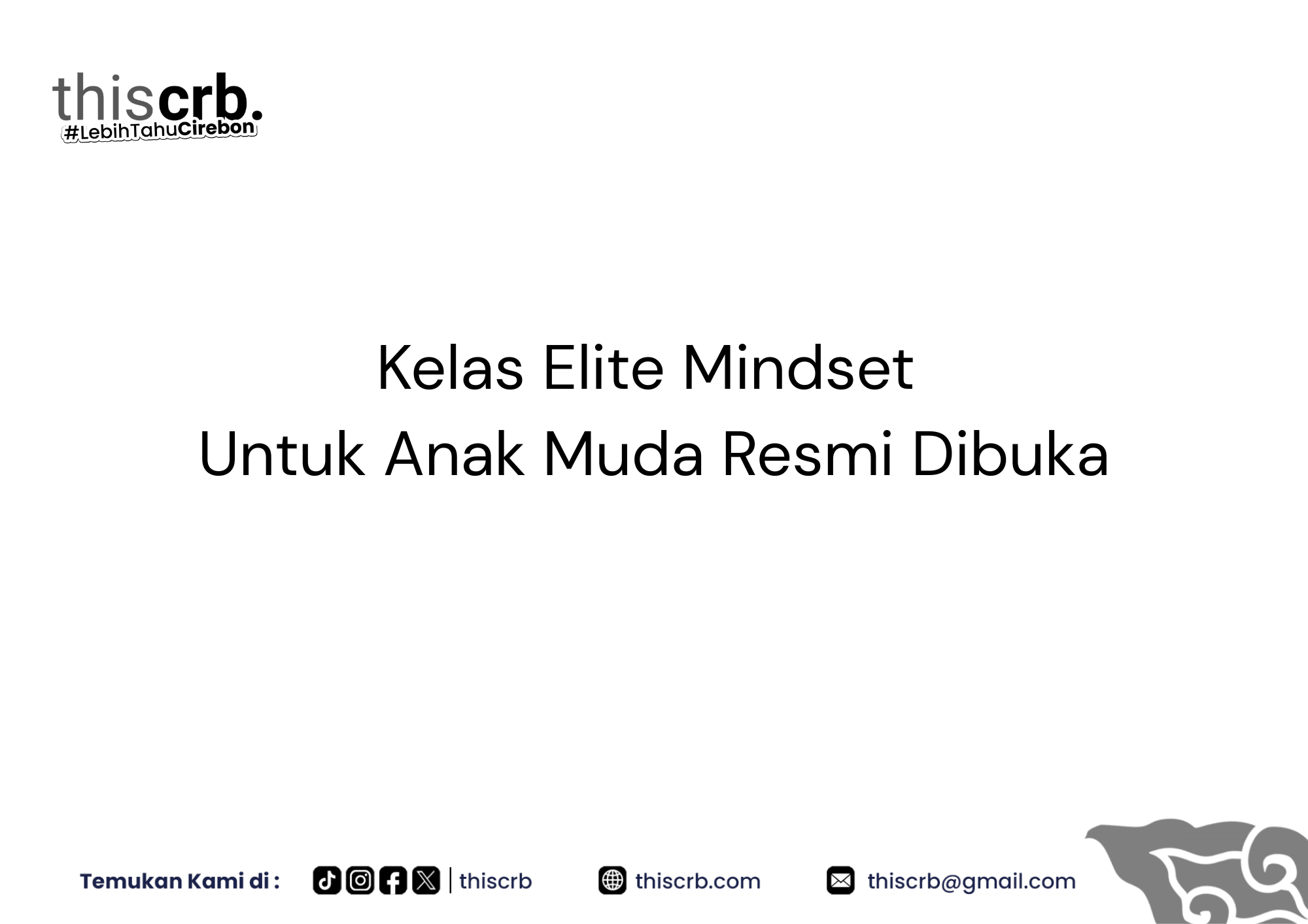 Kelas Elite Mindset untuk Anak Muda Resmi Dibuka